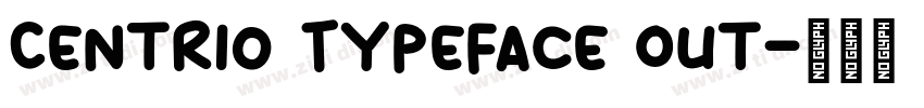 Centrio Typeface Out字体转换